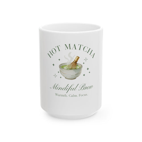 "Hot Matcha Mindful Brew" Tea Cup for Calm