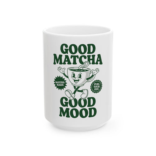 "Good Matcha Good Mood" Ceramic Tea Cup (11oz & 15oz)