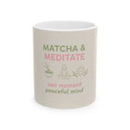 Matcha & Meditate Ceramic Mug