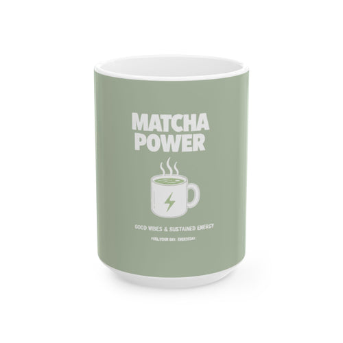 "Matcha Power" Green Tea Coffee Cup (11oz & 15oz)